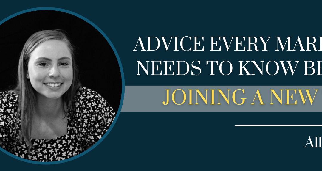 Advice every marketer needs to know before joining a new team with Allie Smith – Episode #156